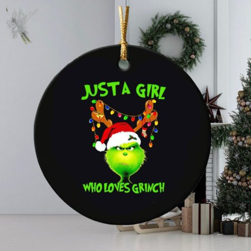 Just a girl who loves Grinch Christmas ornament