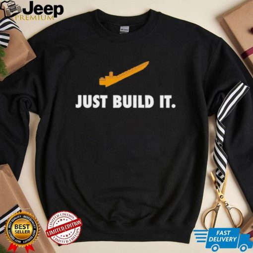 Just build it shirt