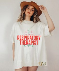 Just call me Respiratory Therapist cloud christmas 2023 t shirt