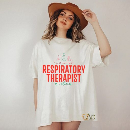 Just call me Respiratory Therapist cloud christmas 2023 t shirt