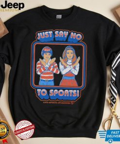 Just say no to Sports anti Sports Awareness logo shirt