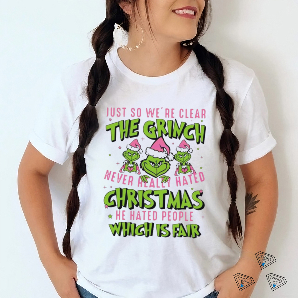 https://img.eyestees.com/teejeep/2023/Just-so-we-are-clear-the-Grinch-never-really-hated-Christmas-he-hated-people-which-is-fair-shirt2.jpg