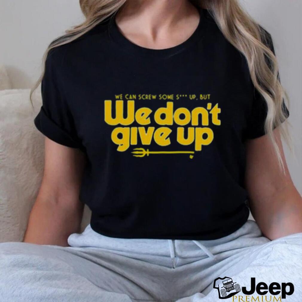 Seattle Mariners We Don't Give Up Shirt - teejeep