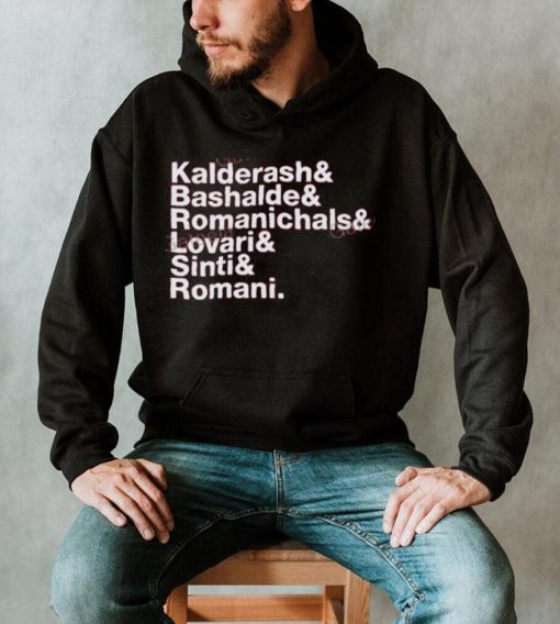 Kalderash Bashalde Romanichals Lovari Sinti Romani Hoodie shirt