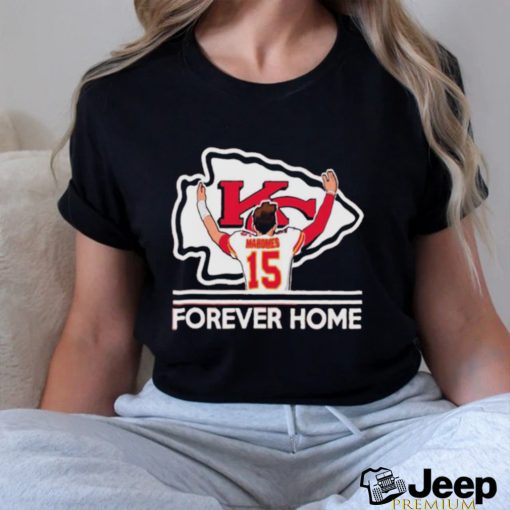 Kansas City Chiefs Mahomes 15 Forever Home Shirt