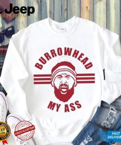 Kansas City – Burrowhead My Ass Travis Kelce Shirt