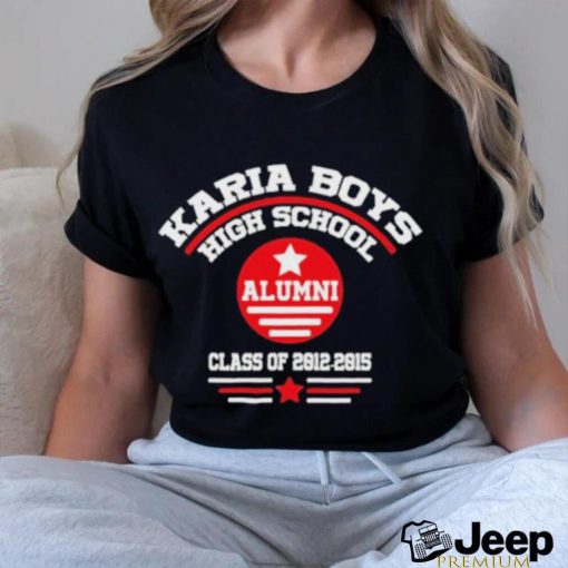 Karia Boys High School Alumni class of 2012 2015 shirt