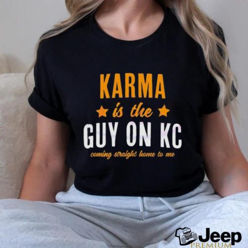 Karma Is The Guy On KC Swift Kelce Shirt