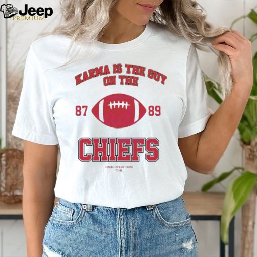 Karma Is The Guy On The Chiefs 87 and 89 Football shirt