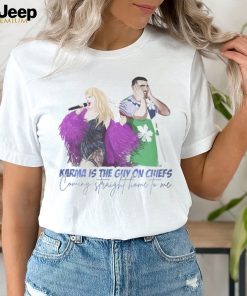 Karma Is The Guy On The Chiefs Coming Straight Trendy Shirt