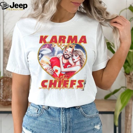 Karma Is The Guy On The Chiefs Trendy Shirt