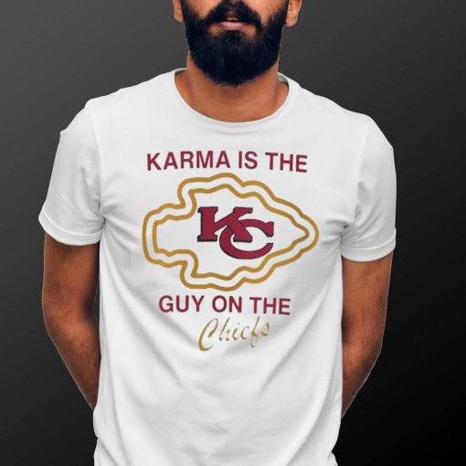 Karma Is The Guy on the Chiefs – Travis and Taylor Shirt