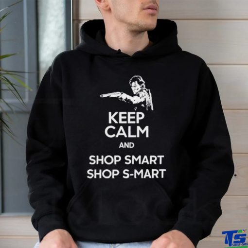 Keep Calm And Shop Smart Shop S Mart Shirt