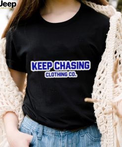 Keep Chasing Clothing Co Shirt