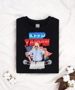 Keep Yappin Man shirt