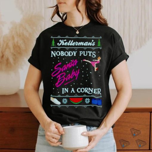 Kellerman’s nobody puts Santa baby in a corner Ugly Christmas shirt