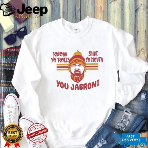 Kelsey Know Your Role and Shut Your Mouth You Jabroni Kansas City Shirt