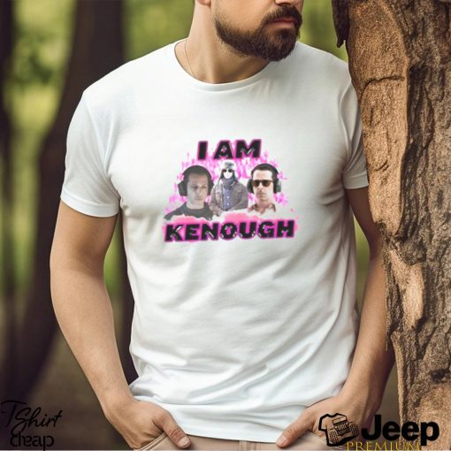 Kendall Is Kenough I Am Kenough Shirt