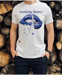 Kentucky Wildcats Lips Kentucky Haters Shut The Fuck Up Shirt