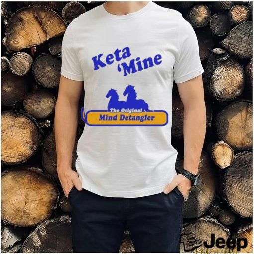 Keta Mine The Origina Mind Detangler shirt