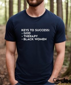 Keys To Success God Therapy Black Women Shirt