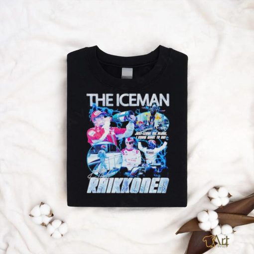 Kimi Raikkonen Iceman shirt.