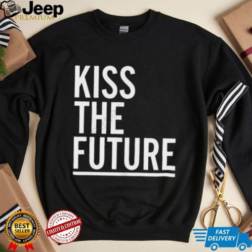 Kiss The Future Tee Shirt