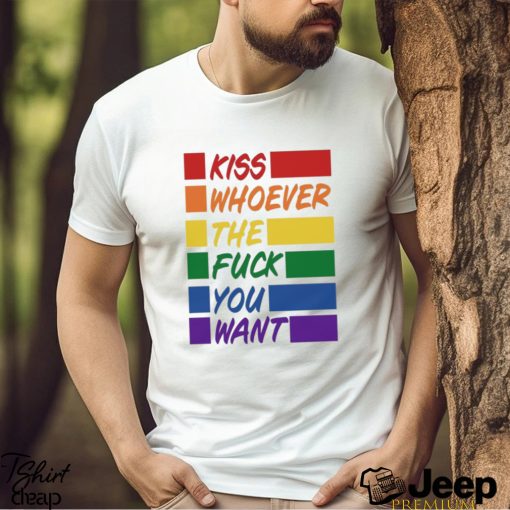 Kiss Whoever The Fuck You Want Pride 2023 shirt