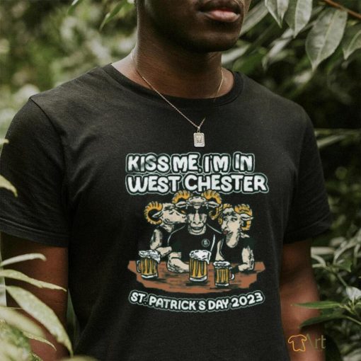 Kiss me, i'm in west chester shirt