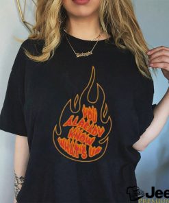 Knj Flames You Already Know What's Up Shirt