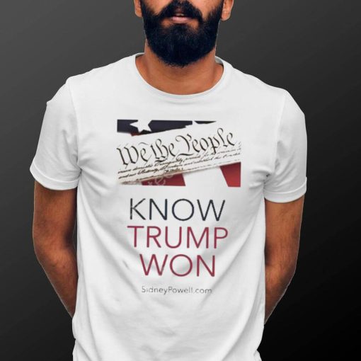 Know Trump Won Shirt