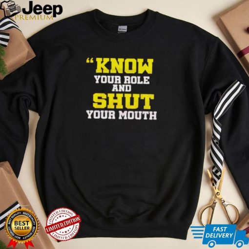 Know Your Role And Shut Your Mouth Travis Kelce Shirt