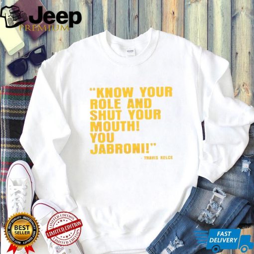 Know Your Role And Shut Your Mouth You Jabroni Tank Travis Kelce Shirt