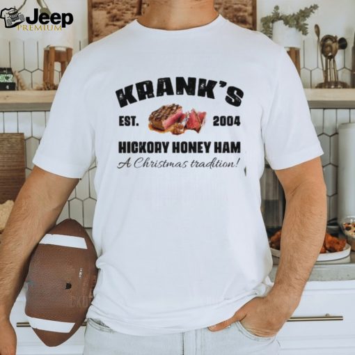 Krank’s Hickory Honey Ham shirt