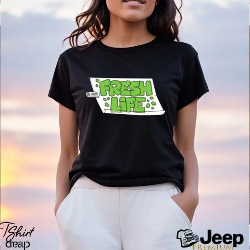 Kush fresh life green funny text shirt