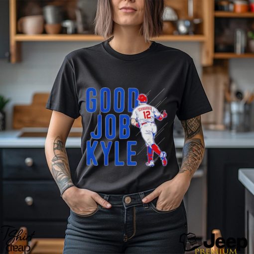 Kyle Schwarber Good Job Kyle Shirt