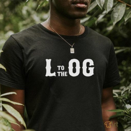 L To The Og Typography Shirt