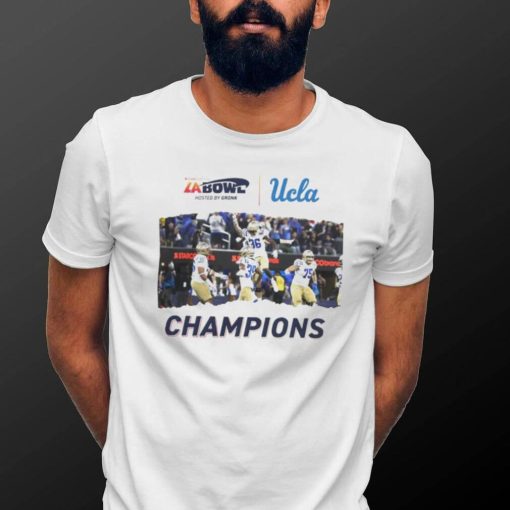 LA UCLA Football Champions of The Starco Brands LA Bowl hosted by Gronk Go Bruins Bowl Season 2023 2024 shirt