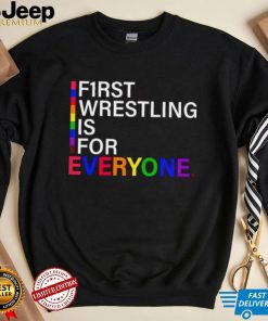 LGBT F1rst Wrestling is for everyone shirt