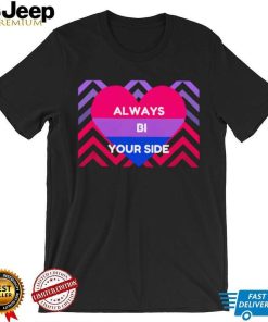 LGBT always bi your side heart shirt