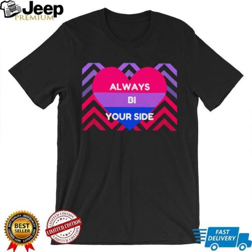 LGBT always bi your side heart shirt