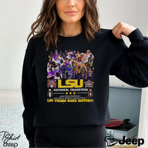 LSU National Champions 2023 NCAA baseball 2023 NCAA Women’s basketball LSU Tigers make history shirt