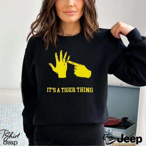 LSU Tigers Hand It’s a Tigers thing shirt