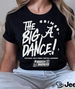 Labama Crimson Tide The Big Dance T Shirt