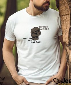 Labor Protest United We Bargain shirt