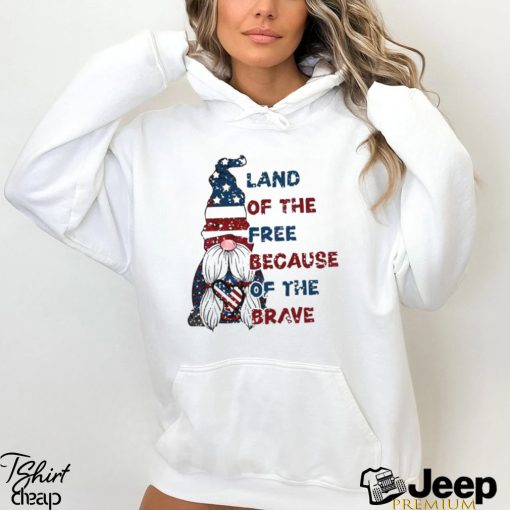 Land Of The Free Because Of The Brave Cute Shirt