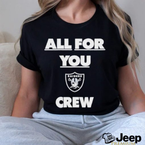 Las Vegas Raiders All for you crew shirt