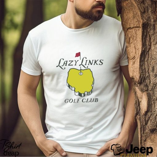 Lazy Links Golf Club Shirt