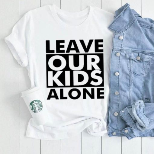 Leave Our Kids Alone