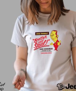 Legal Trouble better call Saul Goodman Attorney at law art shirt